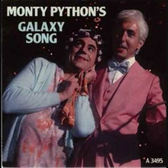 Galaxy Song - Monty Python's The Meaning Of Life