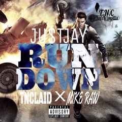 JU$T JAY x TNC LAID x Mikeraw - Rundown