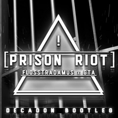 Flosstradamus X GTA X Lil Jon - Prison Riot (Decadon Bootleg) @decadon