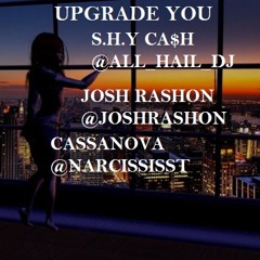 up grade you - Josh Rashon ft. THURDII, & Cassanova