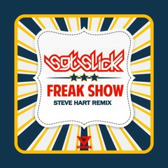 Sgt Slick - "Freakshow" (Steve Hart Remix)