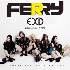 EXID - Ah Yeah (Ferry Remix)