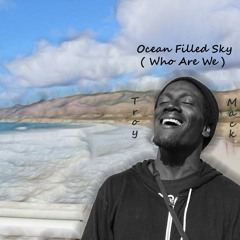 Ocean Filled Sky ( Who Are We ) Censored - Troy Mack