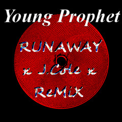Runaway x ReMiX x J.cole x Young Prophet x
