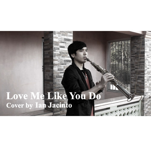Ellie Goulding - Love Me Like You Do [Fifty Shades of Grey] (Saxophone Cover by Ian Jacinto)