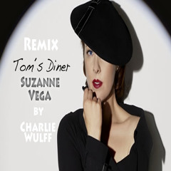 Tom´s Diner (Dance) - Suzanne Vega (Charlie Wulff Remix)