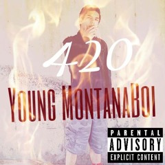 420 - Young MontanaBoi