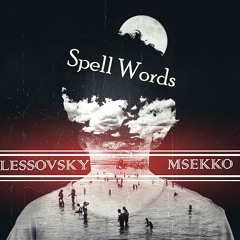 Lessovsky & Msekko - Spell Words (Original Mix) FREE DOWNLOAD