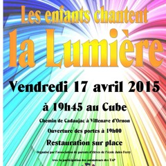 [ 17 - 04 - 2015 ] Les Enfants Chantents La Lumiere - École Jules Ferry Villenave d'Ornon