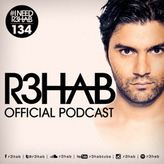 R3HAB - I NEED R3HAB 134