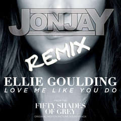 Love Me Like You Do (JoNJaY ReMix)