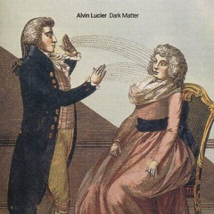 GOD 30 - Alvin Lucier - Dark Matter