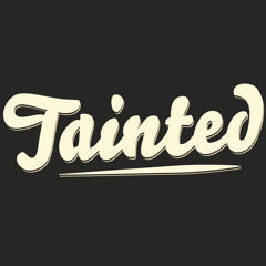 Tainted (ft. Fourth Dimension) [Cosmicleaf Records]