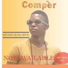 Compѐr - Never Ni Ku Siye