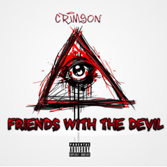 Crimson - Friends With The Devil (Explicit)