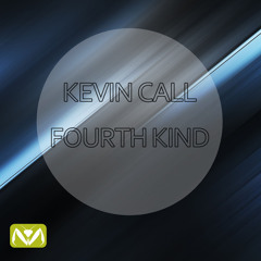 Kevin Call - Fourth Kind (Original Mix)