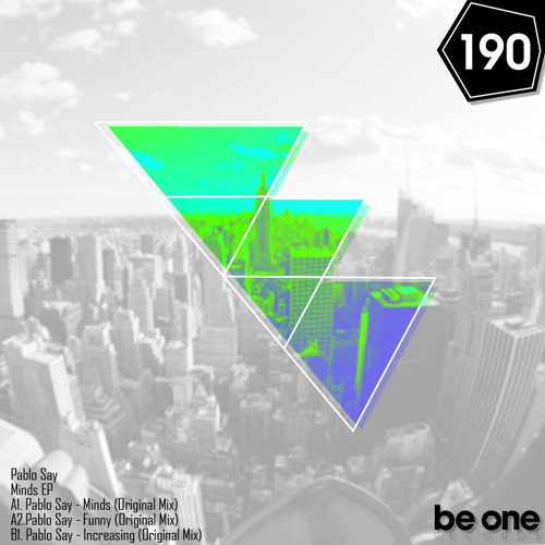 Stream Pablo Say Minds Original Mix Promo 190 By Be One Records