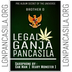 Brother D Feat Cak Man - Legal Ganja Pancasila