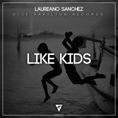 Laureano Sanchez - Like Kids (Original Mix)