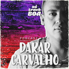 Dakar Carvalho - SOTRACKBOA @ Podcast # 056