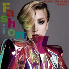 Lady Gaga - Fashion! (MonsterVlad Remix)