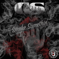 GS - Smoke Somethin'