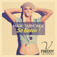 Mark Tarmonea - So Berlin (Freddy Verano Radio Mix)