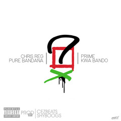 Chris Reg, Pure Bandana, PRiiMe, & Kwa Bando "No Question" (prod. by Cezbeats & Shyboogs)