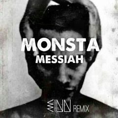Monsta - Messiah(EINN Remix)