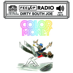 Feel Up Radio Vol.14 - Dirty South Joe - Color Money