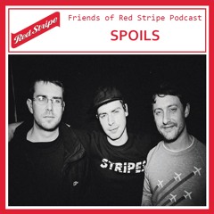 Friends Of Red Stripe Podcast - Spoils