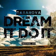 Casanova - Dream It Do It [Original Mix] *PLAYED AT UMF AS EXCLUSIVE* OUT NOW!!