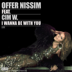 Offer Nissim Feat. Cim W - I Wanna Be With You