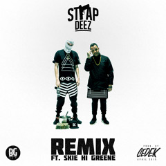 Strap Deez Ft. Skie Hi Greene - REMIX (Prod By CEDEK)