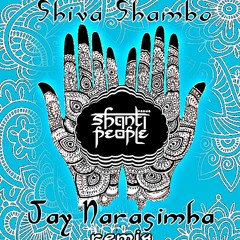 Shanti People - Shiva Shambo (Jay Narasimha Remix)
