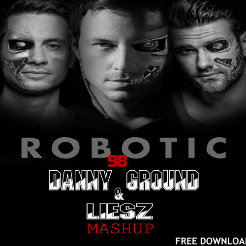 Fedde Le Grand & Jewelz & Sparks - Robotic 98 (Danny Ground & Liesz MashUP)
