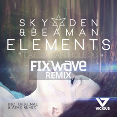 Skyden & Beaman ft. Sarah McLeod - Elements (Fixwave remix)[PREVIEW]