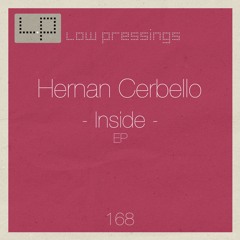 Hernan Cerbello - Inside EP [LOWPRESSINGS168]