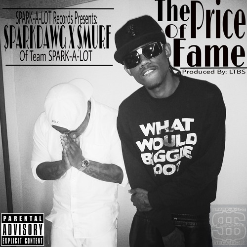 SparkDawg ft. Smurf - The Price Of Fame