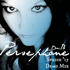 Persephone - Spring 2015 Demo Mix