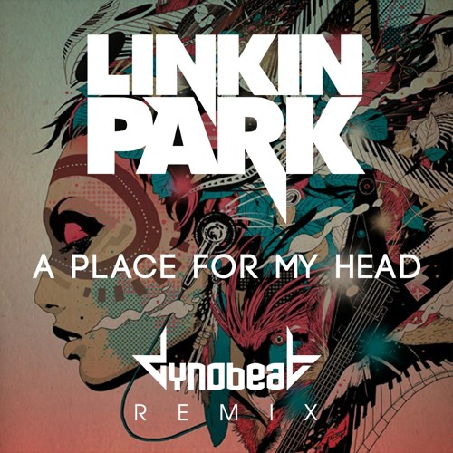 Linkin Park - A Place For My Head (Dynobeat Remix) | Spinnin' Records
