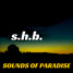 s.h.b. - SOUNDS OF PARADISE (Original Mix)