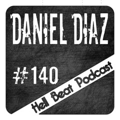 Daniel Diaz - Hell Beat Podcast #140
