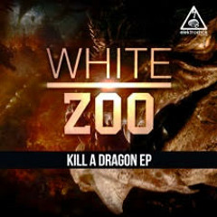White Zoo - Kill A Dragon (Original Mix)