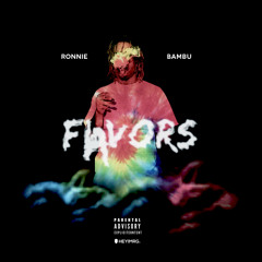 Flavors (prod. by Ronnie Bambu)