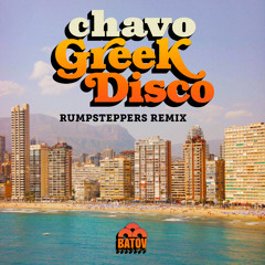 Chavo - Greek Disco (Rumpsteppers Remix)