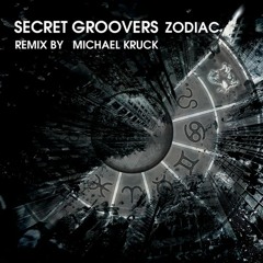 Secret Groovers - Zodiac (Michael Kruck Remix) - Secret Techno Label