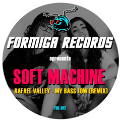 Rafael Valley - My Bass Low (Soft Machine Remix) [FREE DOWNLOAD]