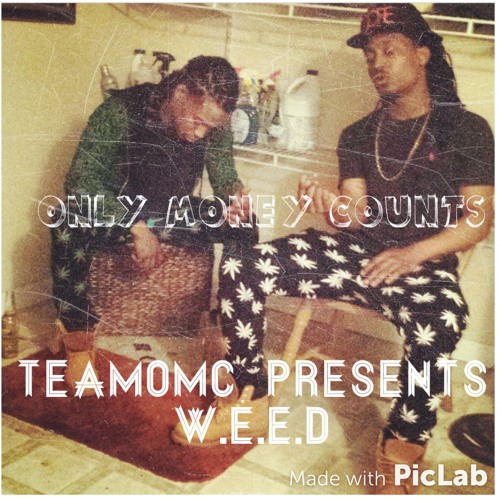 W.E.E.D. #TEAMOMC