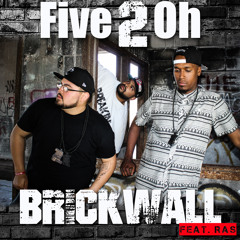 Five2Oh - Brickwall ft. RAS & Mickey